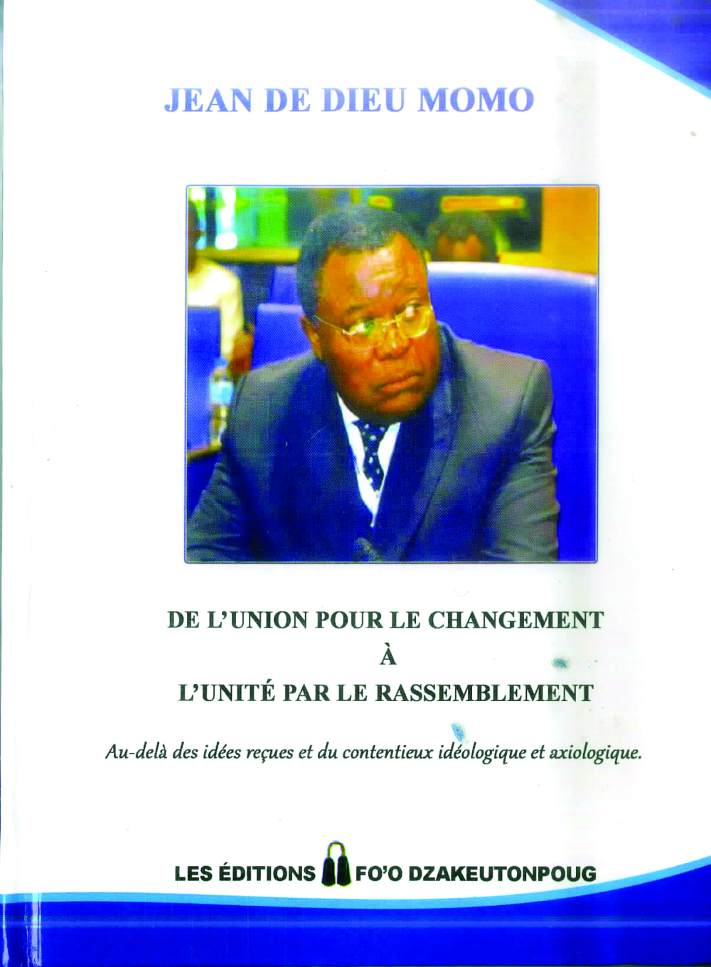 Tribalisme, repli identitaire, ethno-communautarisme : Jean de Dieu Momo dénonce