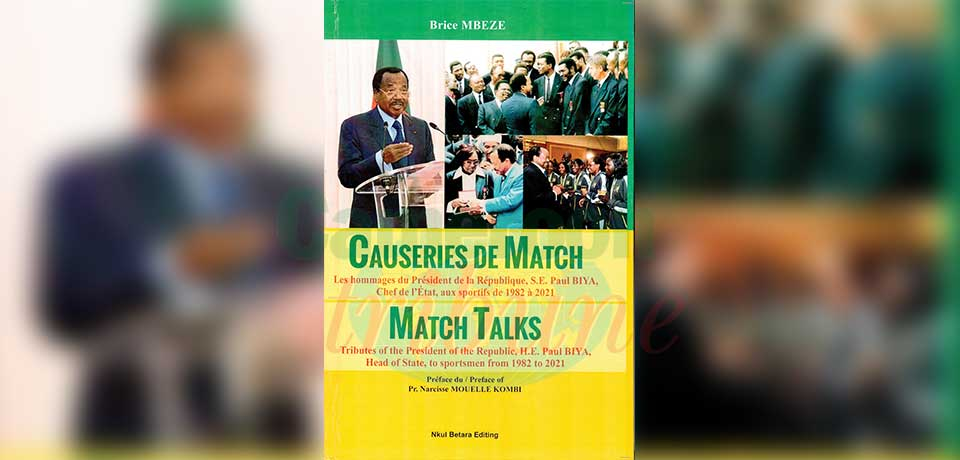 Dans l’ouvrage « Causeries de match », le journaliste sportif Brice Mbeze retrace l’histoire d’amour entre le président de la République et les athlètes.